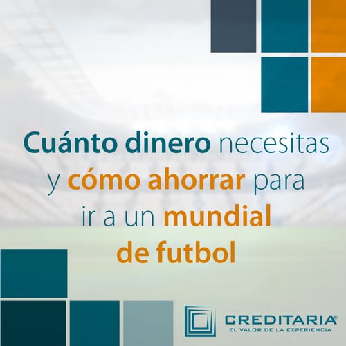 Cuánto dinero necesitas y cómo ahorrar para ir a un mundial de futbol